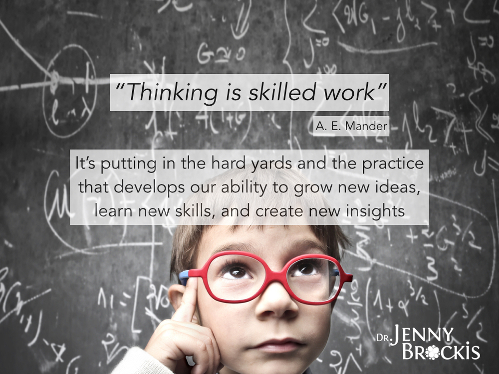 Thinking is skilled work