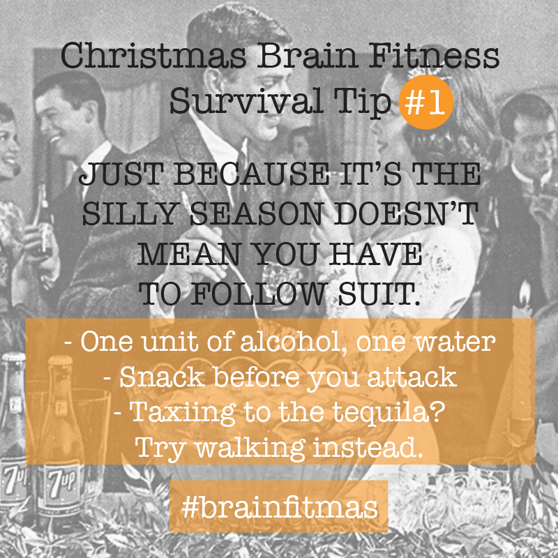 Happy #brainfitmas. Christmas brain fitness survival tip no.1