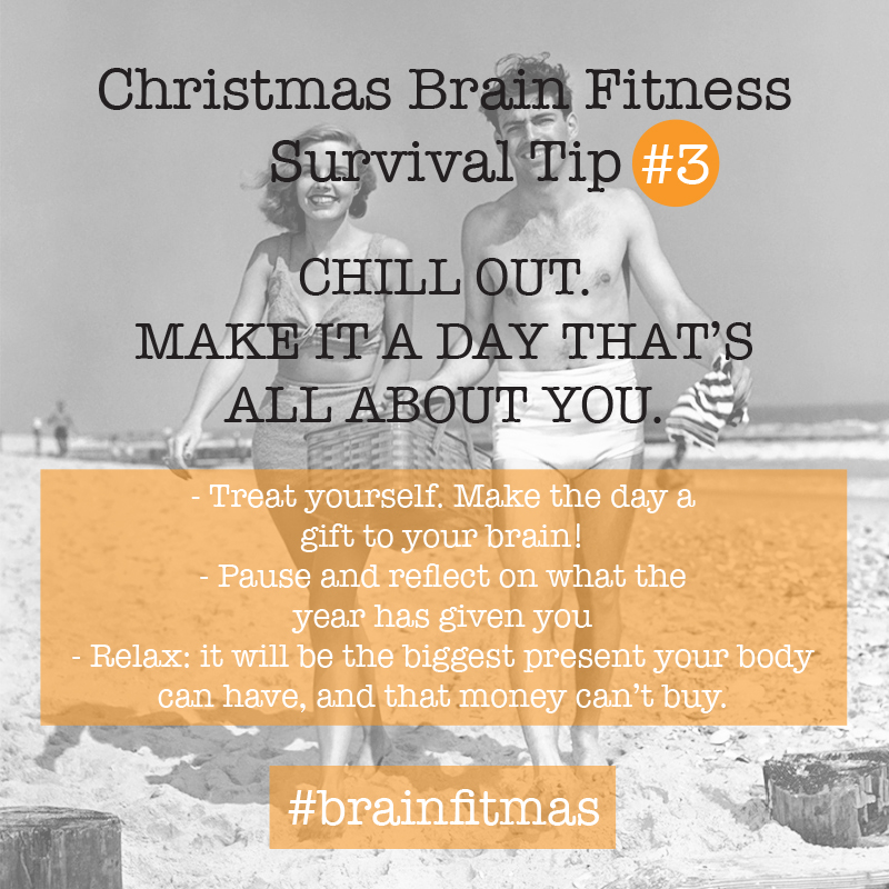 Happy #brainfitmas. Christmas Brain Fitness Survival Tip no3