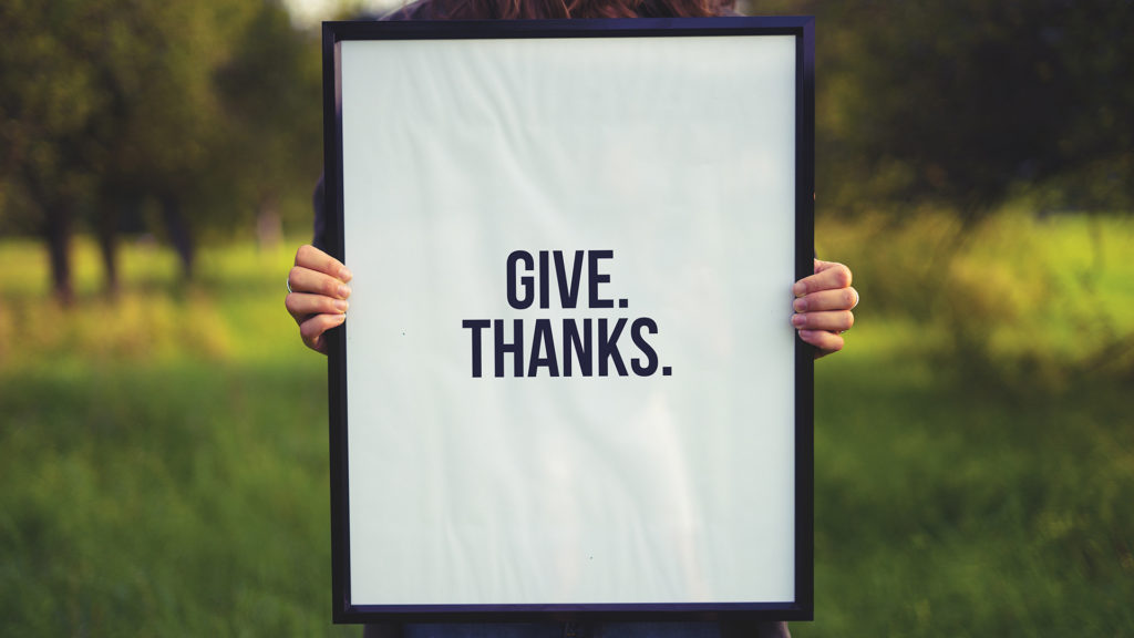 Give thanks and gratitude